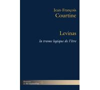 Jean-François Courtine – Levinas : La trame logique de l'être – Broché