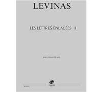 Lévinas Michaël - Les lettres enlacées III --- Violoncelle solo