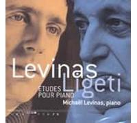 Levinas, Michaël - Ligeti - Etudes pour piano / Levinas - Etudes pour piano