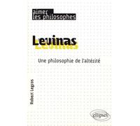 Levinas: Une philosophie de l'altérité