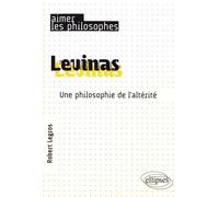 Levinas - Une Philosophie De L'altérité