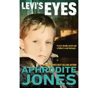 LEVI'S EYES: A Son's Deadly Secret and a Father's Cruel Betrayal