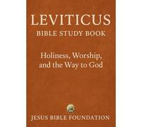 Leviticus Bible Study Book: Holiness, Worship, and the Way to God