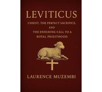 Leviticus: Christ, the Perfect Sacrifice, and the Enduring Call to a Royal Priesthood