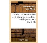 Lévitikon ou fondamentaux de la doctrine des chrétiens-catholiques-primitifs – Éd. 1831