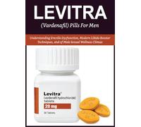Levitra (Vardenafil) Pills For Men: Understanding Erectile Dysfunction, Modern Libido Booster Techniques, and of Male Sexual Wellness Climax