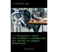 L'évolution à venir des systèmes d'informations des petites et grandes entreprises - Patrick Mel - L'onde Eds De - broché - Manuel