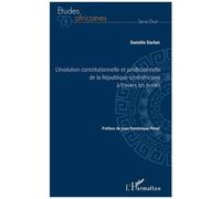 L'évolution constitutionnelle et juridictionnelle de la République centrafricaine à travers les textes - Danièle Darlan - L'harmattan - broché - Etude
