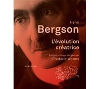 L'évolution créatrice: Édition critique dirigée par Frédéric Worms. Préface et notes d'Arnaud François