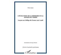 L'evolution De La Mémoire Et La Notion Du Temps : Leçons Au Collège De France 1927-1928