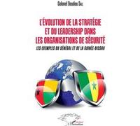 L'Evolution de la stratégie et du leadership dans les organismes de sécurité Colonel Doudou Sall (Auteur)