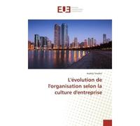 L'évolution de l'organisation selon la culture d'entreprise - Audrey TOURBIN - Universitaires Europeennes - broché - Livre