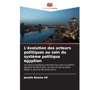 L'évolution des acteurs politiques au sein du système politique égyptien