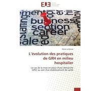 L'évolution des pratiques de GRH en milieu hospitalier Marie Lambresa (Auteur)