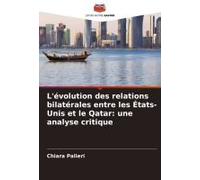 L'évolution Des Relations Bilatérales Entre Les États-Unis Et Le Qatar: Une Analyse Critique