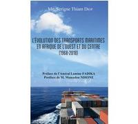 L'évolution Des Transports Maritimes En Afrique De L'ouest Et Du Centre (1968-2018) | Occasion