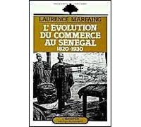 L'évolution Du Commerce Au Sénégal, 1820-1930