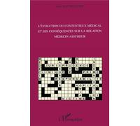 L'évolution du contentieux médical et ses conséquences sur la relation médecin-assureur - Anne Bachellerie - L'harmattan - broché - Etude