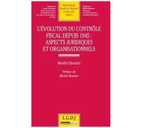 L'évolution Du Contrôle Fiscal Depuis 1945 : Aspects Juridiques Et Organisationnels - Tome 57