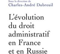 L'évolution du droit administratif en France et en Russie - Charles-André Dubreuil - Puf - broché - Etude