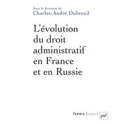 L'évolution du droit administratif en France et en Russie - Charles-André Dubreuil - Puf - broché - Etude