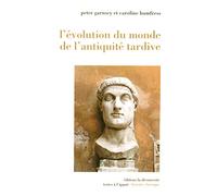 L'évolution du monde de l'Antiquité tardive