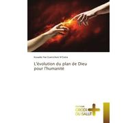 L'évolution du plan de Dieu pour l'humanité - Kouadio Yao N'Gotta Guerschom - Croix Du Salut - Poche - Essai