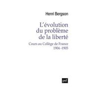 L'évolution Du Problème De La Liberté - Cours Au Collège De France, 1904-1905