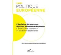Politique Européenne N° 58/2017 - L'évolution Du Processus Législatif De L'union Européenne - Conflictualité, Consensus Et Tendances Sectorielles