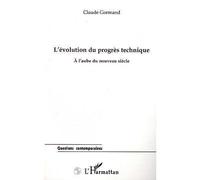 L'evolution du progres technique à l'aube du nouveau siècle - Claude Gormand - L'harmattan - broché - Livre