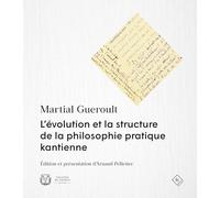 L'évolution et la structure de la philosophie pratique kantienne