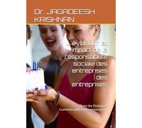 L'évolution Et L'impact De La Responsabilité Sociale Des Entreprises Des Entreprises: Dans Les Pratiques Commerciales Contemporarines (French Edition)