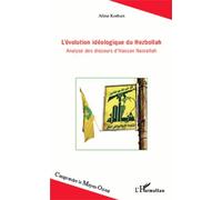 L'évolution idéologique du Hezbollah Analyse des discours d'Hassan Nasrallah - Aline Korban - L'harmattan - broché - Essai