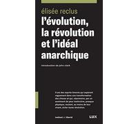 L'évolution, la révolution et l'idéal anarchique