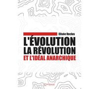 L'évolution, la révolution et l'idéal anarchique - Elisée Reclus - L'alchimiste Les Eds - broché - Essai