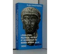 L'Evolution politique, sociale et économique du monde romain, de Dioclétien à Julien, 284-363