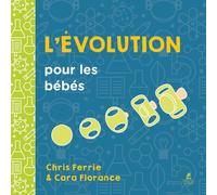 L'évolution pour les bébés - Chris Ferrie - Place Des Victoires Eds - cartonné - Document jeunesse