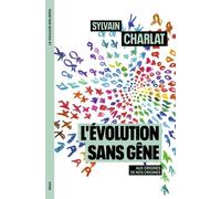 L'Evolution sans gêne Aux origines de nos origines - Sylvain Charlat - Seuil - broché - Essai