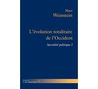 L'évolution totalitaire de l'Occident: Sacralité politique, Volume 1