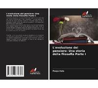 L'evoluzione Del Pensiero: Una Storia Della Filosofia Parte I