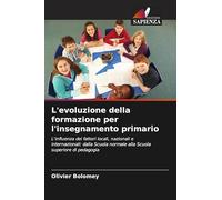 L'evoluzione della formazione per l'insegnamento primario: L'influenza dei fattori locali, nazionali e internazionali: dalla Scuola normale alla Scuola superiore di pedagogia
