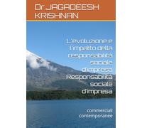 L'evoluzione e l'impatto della responsabilità sociale d'impresa Responsabilità sociale d'impresa: commerciali contemporanee