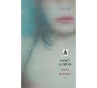 Lèvres de pierre - Nancy Huston - Actes sud - Poche - Roman