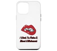 Lèvres Rouges de Vampire avec Croc, Je Veux Faire Une Prise de Sang Coque pour iPhone 12 Pro Max