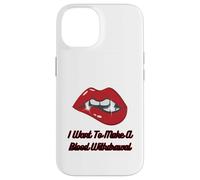 Lèvres Rouges de Vampire avec Croc, Je Veux Faire Une Prise de Sang Coque pour iPhone 14
