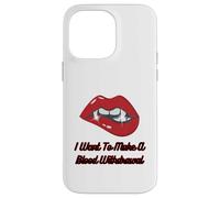 Lèvres Rouges de Vampire avec Croc, Je Veux Faire Une Prise de Sang Coque pour iPhone 14 Pro Max