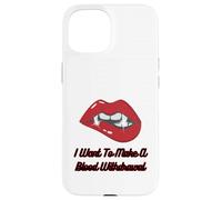 Lèvres Rouges de Vampire avec Croc, Je Veux Faire Une Prise de Sang Coque pour iPhone 15