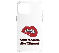 Lèvres Rouges de Vampire avec Croc, Je Veux Faire Une Prise de Sang Coque pour iPhone 16 Pro Max