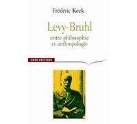 Lévy-Bruhl. Entre philosophie et anthropologie