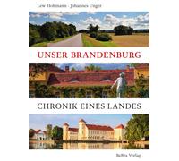 Lew Hohmann Johannes Unger Unser Brandenburg: Chronik eines Landes (Relié)
